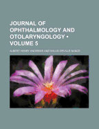 Journal of Ophthalmology and Otolaryngology (Volume 5)