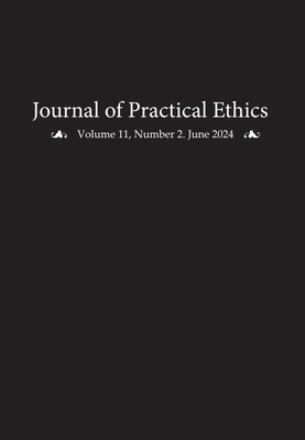 Journal of Practical Ethics, Vol. 11, No. 2 - Sanders, Liz