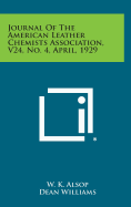 Journal of the American Leather Chemists Association, V24, No. 4, April, 1929