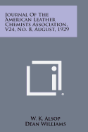 Journal of the American Leather Chemists Association, V24, No. 8, August, 1929