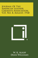 Journal of the American Leather Chemists Association, V25, No. 8, August, 1930