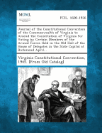 Journal of the Constitutional Convention of the Commonwealth of Virginia to Amend the Constitution of Virginia for Voting by Certain Members of the AR - Virginia Constitutional Convention, 1945 (Creator)