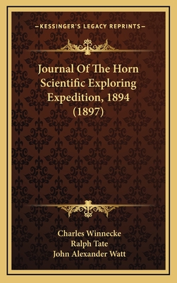 Journal of the Horn Scientific Exploring Expedition, 1894 (1897) - Winnecke, Charles, and Tate, Ralph, and Watt, John Alexander