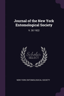 Journal of the New York Entomological Society; V. 30 1922