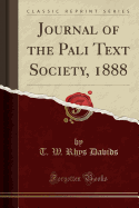 Journal of the Pali Text Society, 1888 (Classic Reprint)