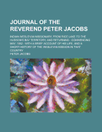Journal of the Reverend Peter Jacobs: Indian Wesleyan Missionary, from Rice Lake to the Hudson's Bay Territory, and Returning (Classic Reprint)