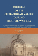 Journal of the Shenandoah Valley During the Civil War Era Volume 4