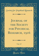 Journal of the Society for Psychical Research, 1916, Vol. 17 (Classic Reprint)