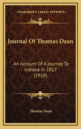 Journal of Thomas Dean: An Account of a Journey to Indiana in 1817 (1918)