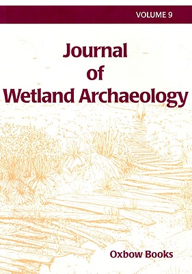 Journal of Wetland Archaeology 9 (2009): Sunken Village, Sauvie Island, Oregon, USA - Croes, Dale, and Fagan, John L, and Zehendner, Maurren Newman