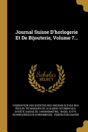 Journal Suisse D'Horlogerie Et de Bijouterie, Volume 7...
