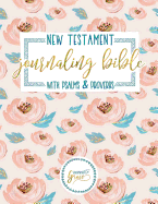Journaling Bible: New Testament with Psalms & Proverbs