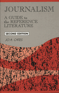 Journalism: A Guide to the Reference Literature