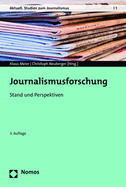 Journalismusforschung: Stand Und Perspektiven