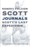 Journals: Captain Scott's Last Expedition - Scott, Robert Falcon, Captain