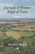 Journals of Brother Roger of Taiz, Volume I