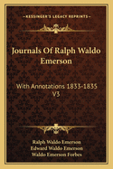 Journals Of Ralph Waldo Emerson: With Annotations 1833-1835 V3