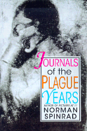 Journals of the Plague Years - Spinrad, Norman, B.S>, and N Spinrad