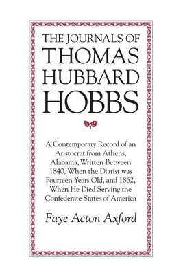 Journals of Thomas H. Hobbs - Hobbs, Thomas Hubbard, and Axford, Faye A (Editor)