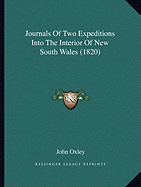 Journals Of Two Expeditions Into The Interior Of New South Wales (1820)