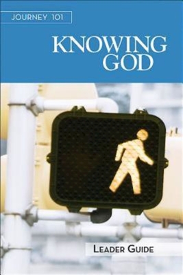 Journey 101: Knowing God Leader Guide: Steps to the Life God Intends - Cartmill, Carol, and Kirby, Jeffrey French, and Kirby, Michelle Lynn