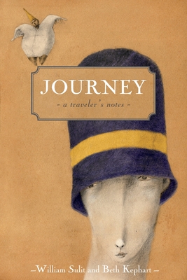 Journey: a traveler's notes - Kephart, Beth, and Sulit, William