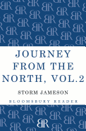 Journey from the North, Volume 2: Autobiography of Storm Jameson