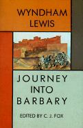 Journey Into Barbary: Morocco Writings and Drawings of Wyndham Lewis - Lewis, Wyndham, and Fox, C J (Editor)