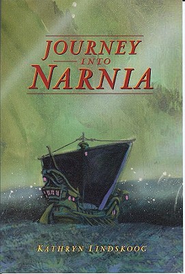 Journey Into Narnia - Lindskoog, Kathryn Ann, and Wynne, Patrick, and Kirk, Tim