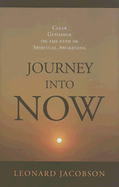 Journey Into Now: Clear Guidance on the Path of Spiritual Awakening