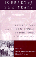 Journey of 100 Years: Reflections on the Centennial of Philippine Independence - Brainard, Cecilia Manguerra (Editor), and Litton, Edmundo F (Editor)