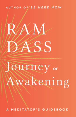Journey of Awakening: A Meditator's Guidebook - Dass, Ram