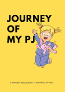 Journey of My PJ: An environmental awareness rhyming book and poem for kids: An environmental awareness rhyming book for kids