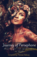 Journey of Persephone: How to Get Out of Darkness to Light