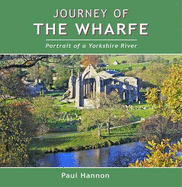 Journey of the Wharfe: Portrait of a Yorkshire River