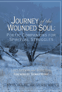 Journey of the Wounded Soul: Poetic Companions for Spiritual Struggles