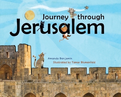 Journey Through Jerusalem - Benjamin, Amanda