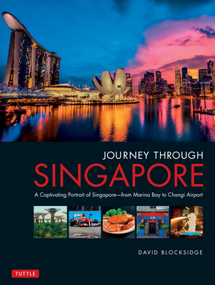 Journey Through Singapore: A Captivating Portrait of Singapore - From Marina Bay to Changi Airport - Blocksidge, David