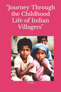 "Journey Through the Childhood Life of Indian Villagers"