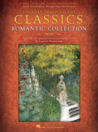 Journey Through the Classics - Romantic Collection: 50 Essential Masterworks Compiled & Edited for Piano Solo by Jennifer Linn: 50 Essential Masterworks Compiled & Edited by Jennifer Linn