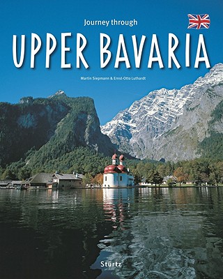 Journey Through Upper Bavaria - Siepmann, Martin (Photographer), and Luthardt, Ernst-Otto