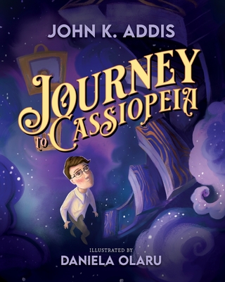 Journey to Cassiopeia - Addis, John K