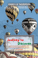Journey to Discover: Exploring the World's Wonders and Learning About Nature and History