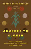 Journey to Eloheh: How Indigenous Values Lead Us to Harmony and Well-Being