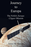 Journey to Europa: The NASA Europa Clipper