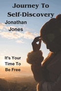 Journey To Self-Discovery: Embrace Your True Essence