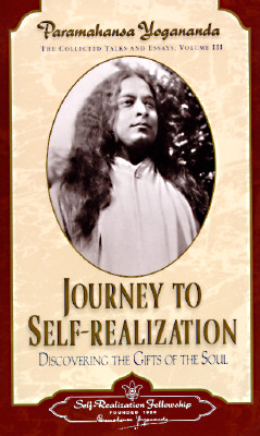 Journey to Self-Realization - Yogananda, Paramahansa, and Self-Realization Fellowship