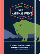 Journey to the 63 U.S. National Parks: A Journal to Plan, Record, and Remember Your Adventures