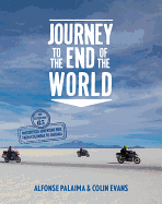 Journey to the End of the World: The Expedition 65 Adventure Motorcycle Ride from Columbia to Ushuaia