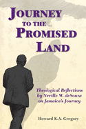 Journey to the Promised Land: Theological Reflections by Neville W. deSouza on Jamaica's Journey